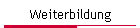 Weiterbildung